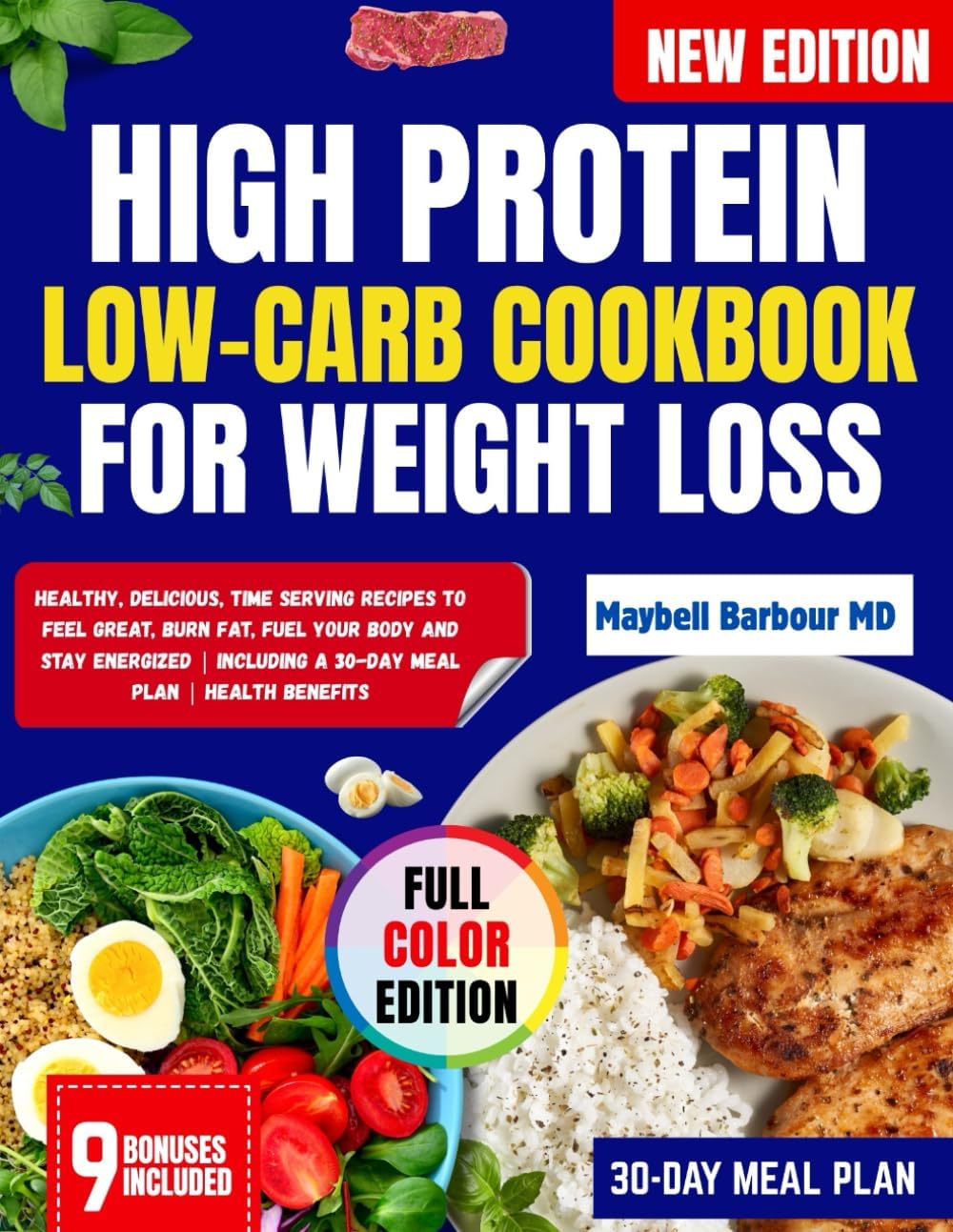 HIGH PROTEIN LOW-CARB COOKBOOK FOR WEIGHT LOSS: Healthy, Delicious, Time Serving Recipes To Feel Great, Burn Fat, Fuel Your Body And Stay Energized | Including a 30-Day Meal Plan | Health Benefits by Maybell Barbour MD