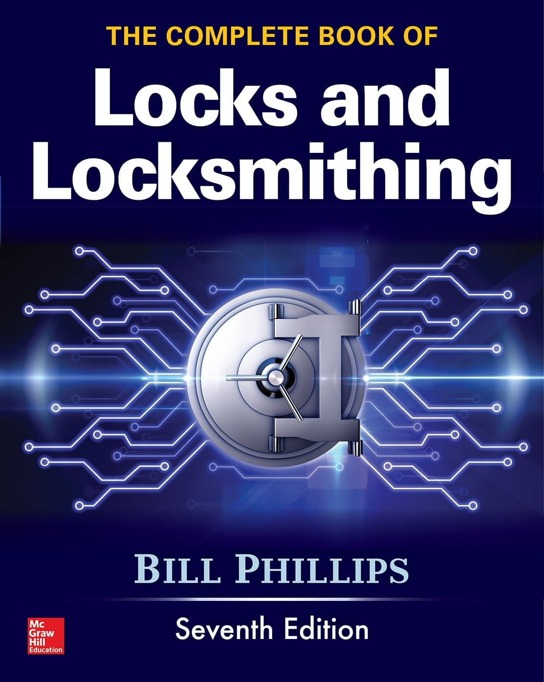 The Complete Book of Locks and Locksmithing, Seventh Edition by Phillips