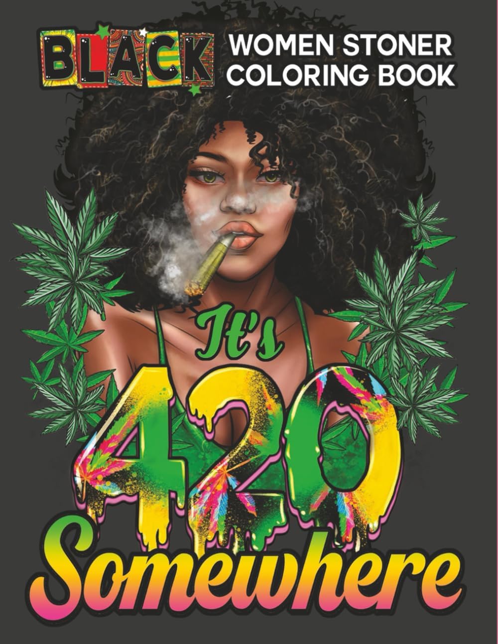 Black Women Stoner Coloring Book For Adults: Great Adult Weed Coloring Book With 53+ Psychedelic Trippy Colouring Pages, Black Girl Coloring Book For Adults Relaxation and Stress Relief by Tachel Tarr