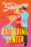 The Shippers: A Novel by Katherine Center