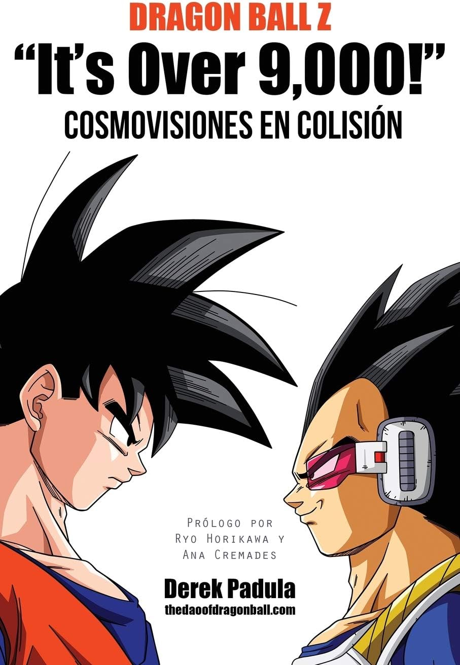 Dragon Ball Z "It's Over 9,000!" Cosmovisiones en colisión (Spanish Edition) by Derek Padula