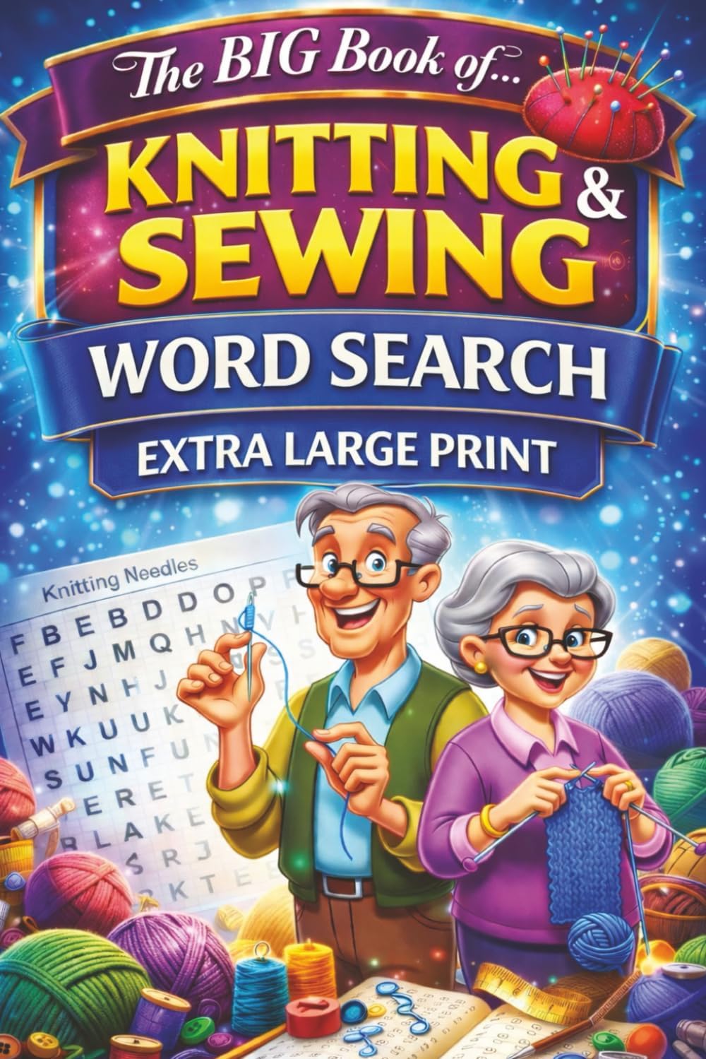 The Big Book of Knitting & Sewing Word Search for Seniors: Extra-Large Print Puzzles for Crafters Who Love to Stitch and Sew (The Big Book Collection of Large Print Word Search Puzzles for Seniors) by iN Publications