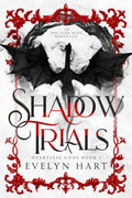 Shadow Trials: An Epic Slowburn Romantasy (Heartless Gods) by Evelyn Hart