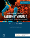 McCance & Huether’s Pathophysiology: The Biologic Basis for Disease in Adults and Children by Julia Rogers DNP APRN CNS FNP-BC FAANP FAAN