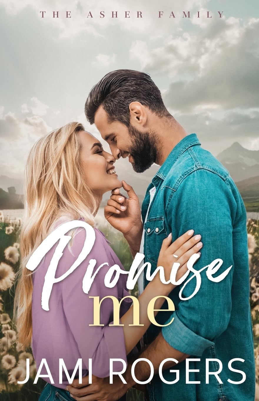 Promise Me: A Small-town, Enemies to Lovers Romance (The Asher Family) by Jami Rogers