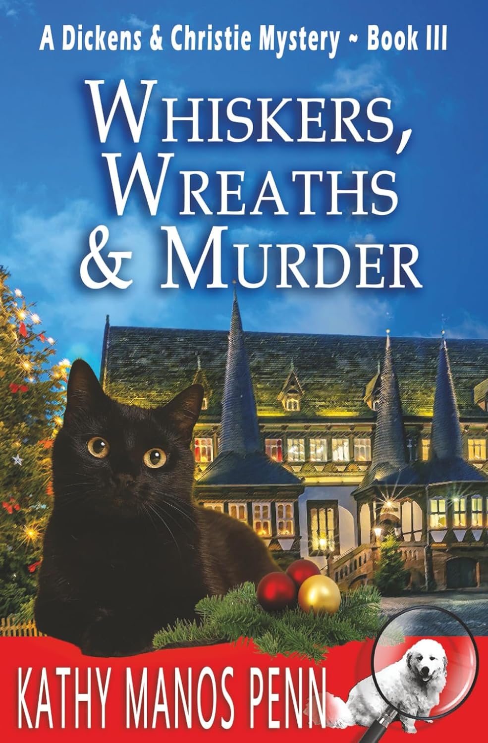 Whiskers, Wreaths & Murder (A Dickens & Christie Mystery) by Kathy Manos Penn