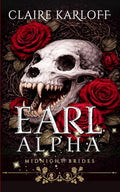 Earl Alpha: Gothic Werewolf Romantasy (Midnight Brides) by Claire Karloff