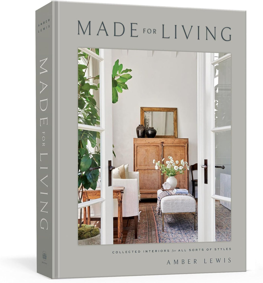 Made for Living: Collected Interiors for All Sorts of Styles by Amber Lewis
