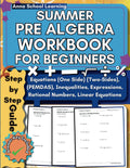 Summer Pre Algebra Workbook For Beginners: with One Step Equations, Whole Numbers, Mixed Numbers, Fractions, Place Value, Decimals, Exponents and ... Summer Workbook (Summer Math Workbooks) by Anna School Learning