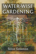 Water-Wise Gardening by Steve Solomon