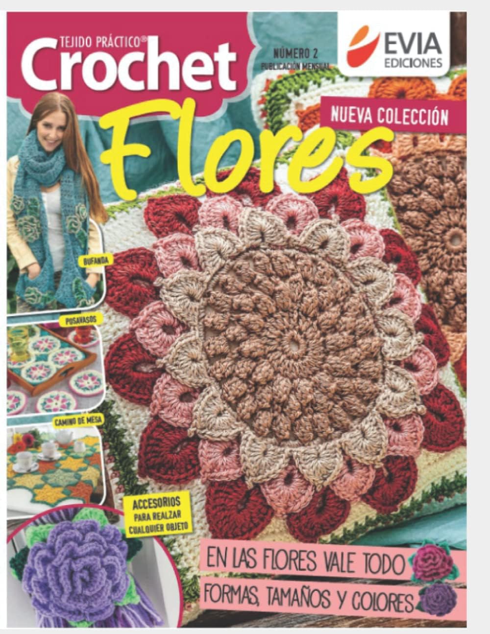 CROCHET FLORES 2: tejido práctico (CROCHET III) (Spanish Edition) by EVIA EDICIONES