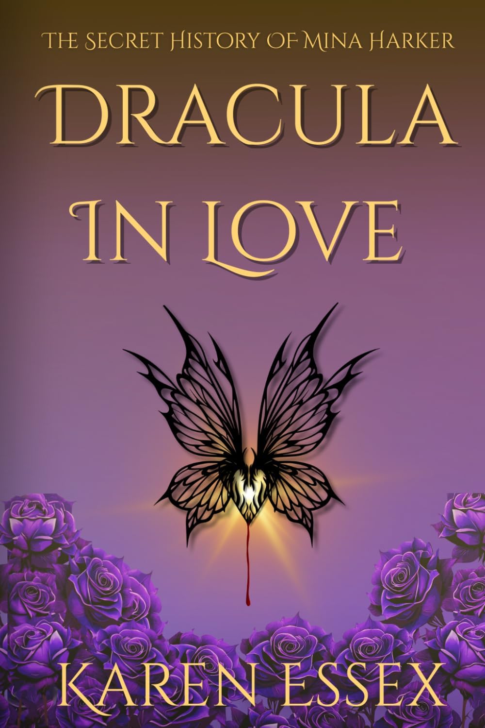 Dracula In Love: The Secret History of Mina Harker by Karen Essex