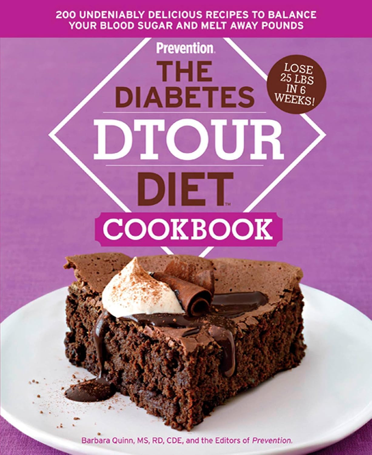 The Diabetes DTOUR Diet Cookbook: 200 Undeniably Delicious Recipes to Balance Your Blood Sugar and Melt Away Pounds by Barbara Quinn
