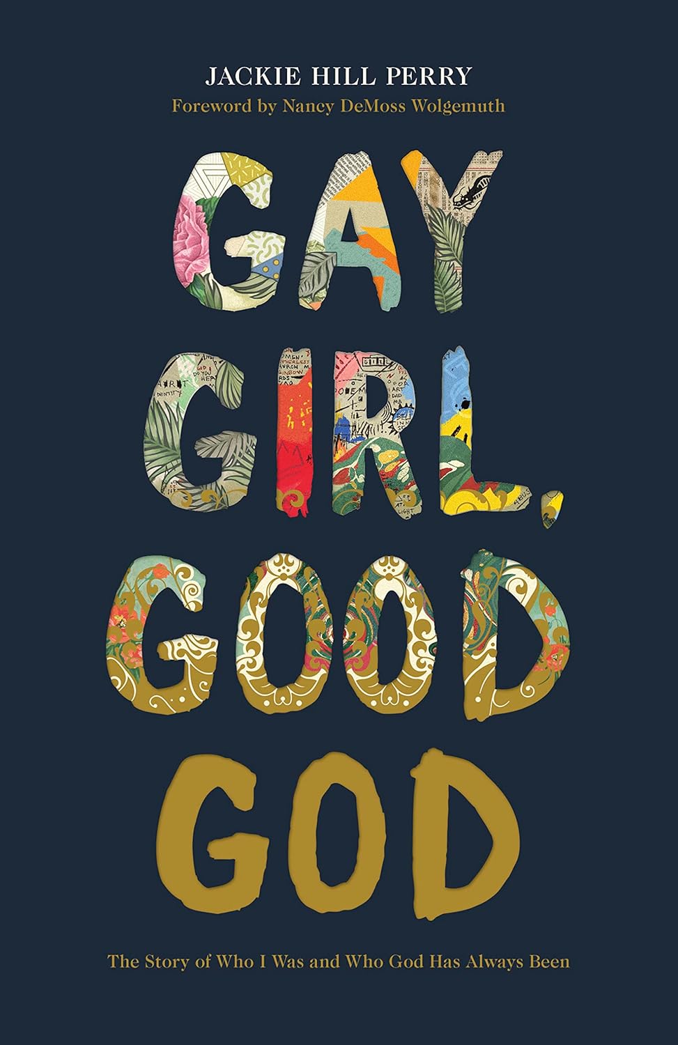 Gay Girl, Good God: The Story of Who I Was, and Who God Has Always Been by Jackie Hill Perry