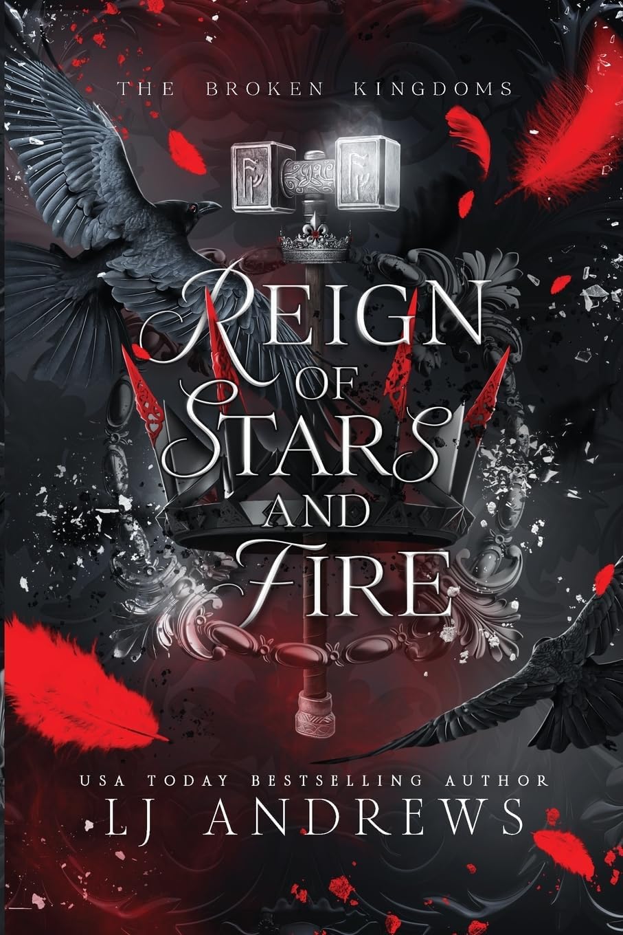 Reign of Stars and Fire: A Dark Fantasy Romance (The Broken Kingdoms) by LJ Andrews