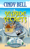 Seaside Secrets (Dune House Cozy Mystery Series) by Cindy Bell