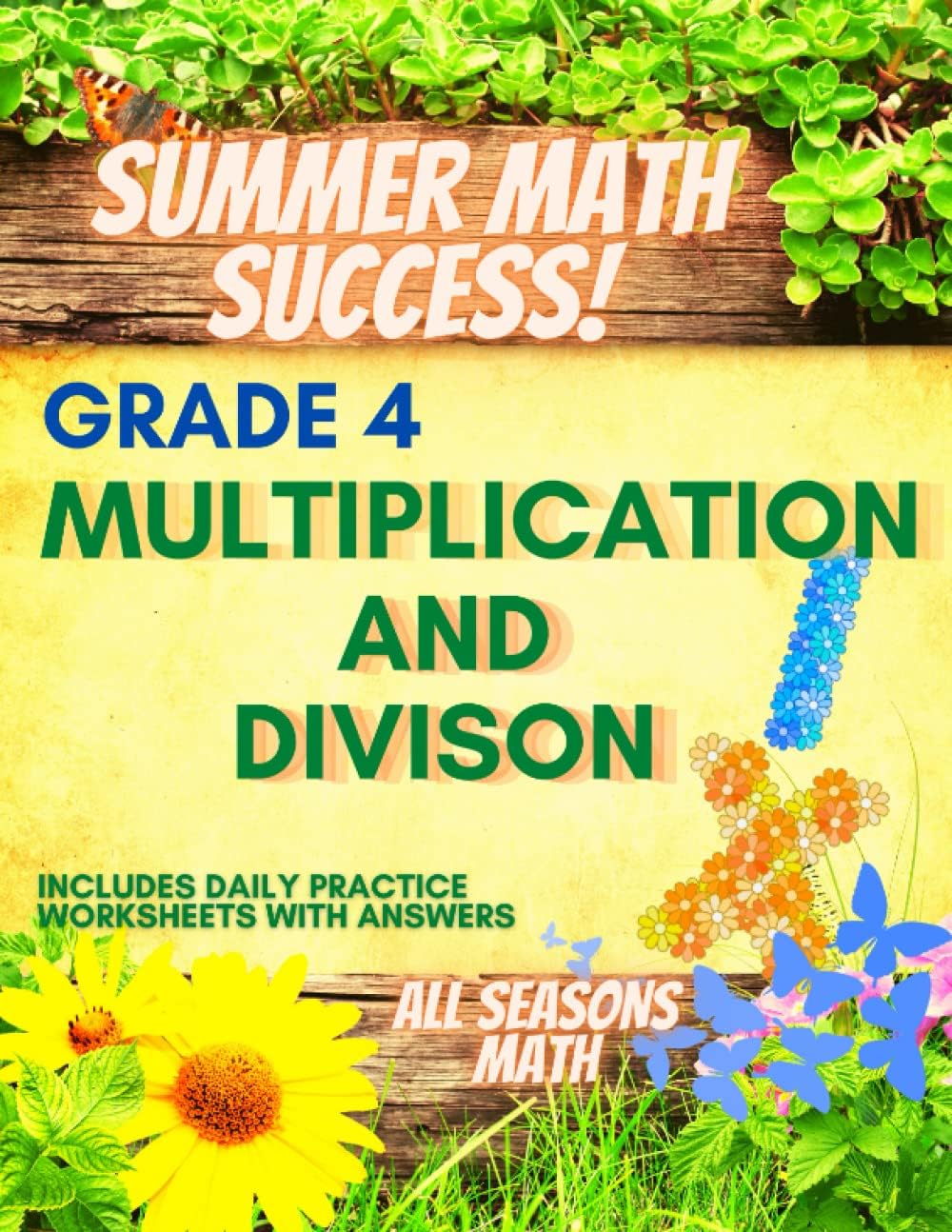 Summer Math Success: 4th Grade Multiplication and Division Workbooks: Single, and Multi Digit Multiplication and Division Worksheets for Kids with Answers by All_Seasons_Math Teachers Publishing