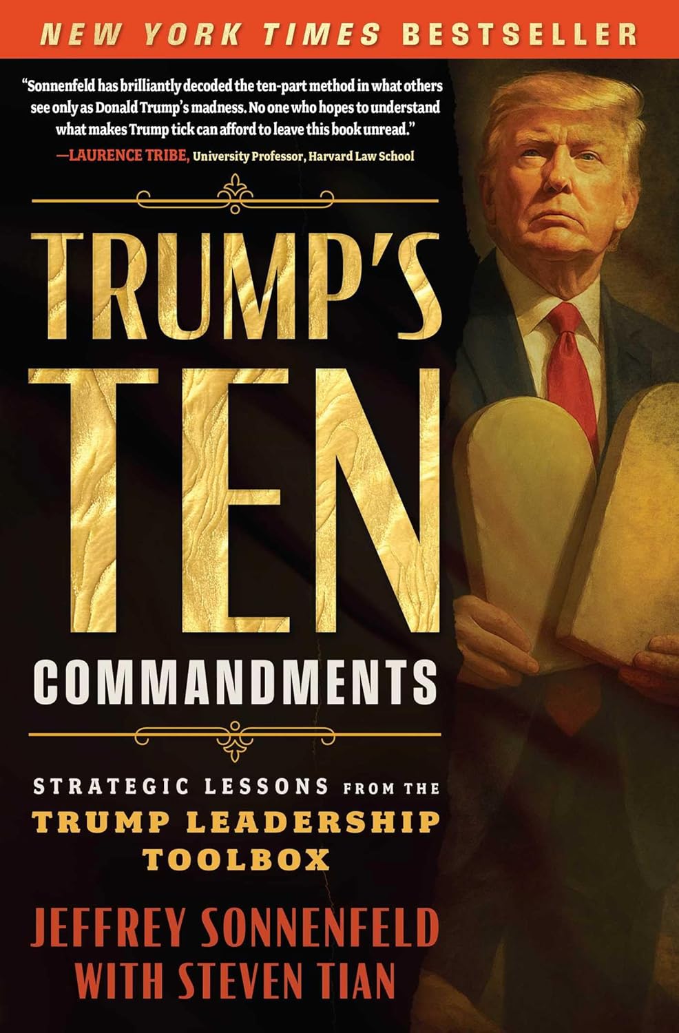 Trump's Ten Commandments: Strategic Lessons from the Trump Leadership Toolbox by Jeffrey Sonnenfeld