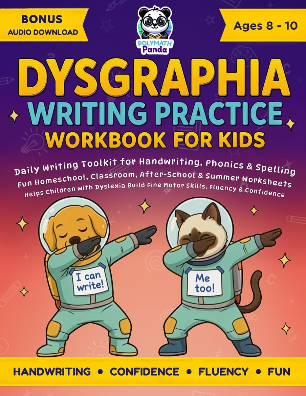 Dysgraphia Writing Practice Workbook for Kids Ages 8-10: Daily Writing Toolkit for Handwriting, Phonics & Spelling | Fun Homeschool, Classroom, ... for Dyslexia, Dysgraphia & Dyscalculia) by Polymath Panda