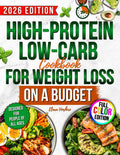 High-Protein Low-Carb Cookbook for Weight Loss On A Budget: Boost Energy, Lose Fat & Build Lean Muscle With Fast Recipes & a Flexible, Sustainable Meal Plan Without Tasteless Food or Rigid Diet Plans by Elara Venshire