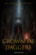 Crown of Daggers: A Dark Romantasy of Forced Alliance, Blood Oaths, and Dangerous Magic (The Severed Crown Series) by Sable Corwyn