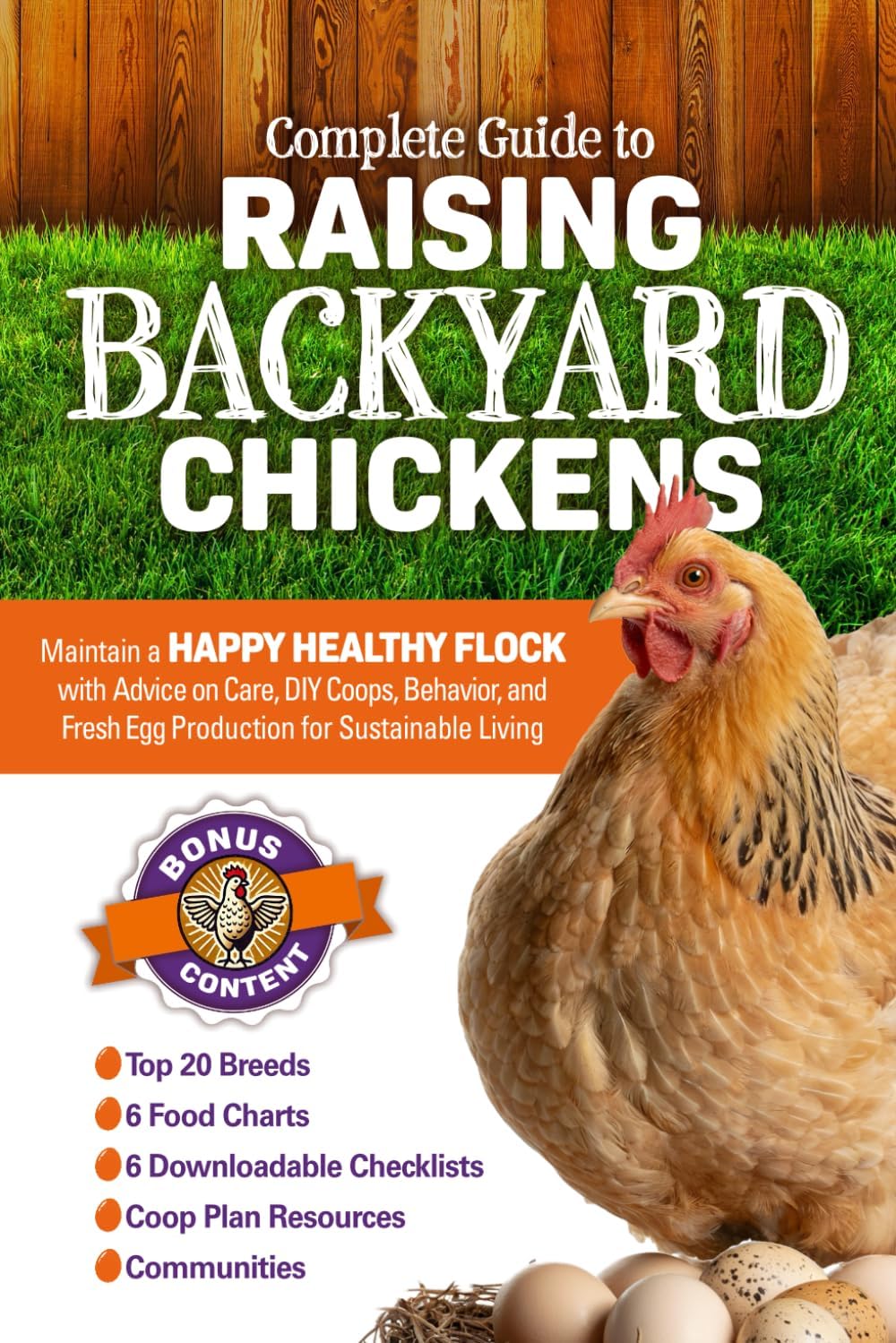 Complete Guide to Raising Backyard Chickens: Maintain a Happy Healthy Flock with Advice on Care, DIY Coops, Behavior, and Fresh Egg Production for Sustainable Living by Happy Flock Productions