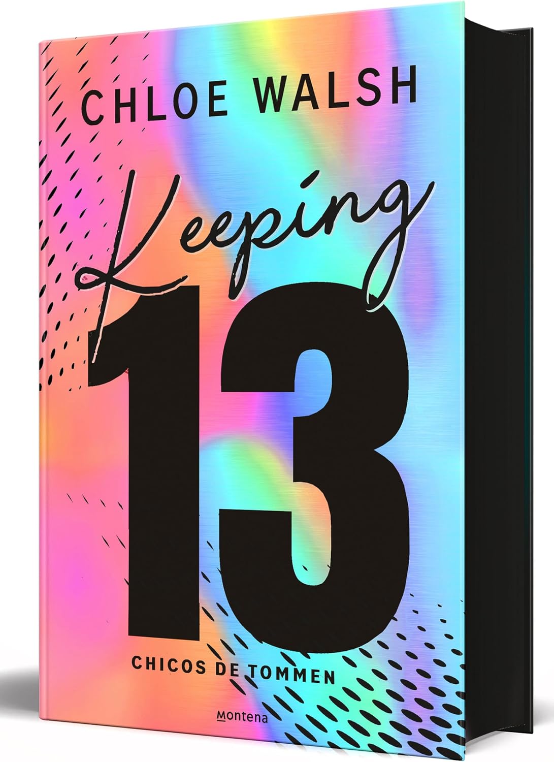 Keeping 13 (Edición especial) / Keeping 13 (Special Edition) (CHICOS DE TOMMEN, LOS) (Spanish Edition) by Chloe Walsh