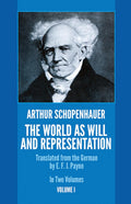 The World as Will and Representation, Vol. 1 by Arthur Schopenhauer