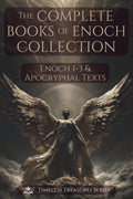 The Complete Books of Enoch Collection: Fallen Angels, Giants & the Origins of the World: 1 Enoch, 2 Enoch, 3 Enoch and a Collection of Ancient Apocryphal Texts, Illustrated Edition by Various Ancient Authors