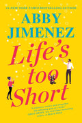 Life's Too Short (The Friend Zone, 3) by Abby Jimenez