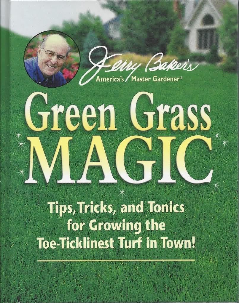 Jerry Baker's Green Grass Magic: Tips, Tricks, and Tonics for Growing the Toe-Ticklinest Turf in Town! (Jerry Baker Good Gardening series) by Jerry Baker
