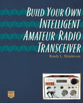 Build Your Own Intelligent Amateur Radio Transceiver by Randy Lee Henderson