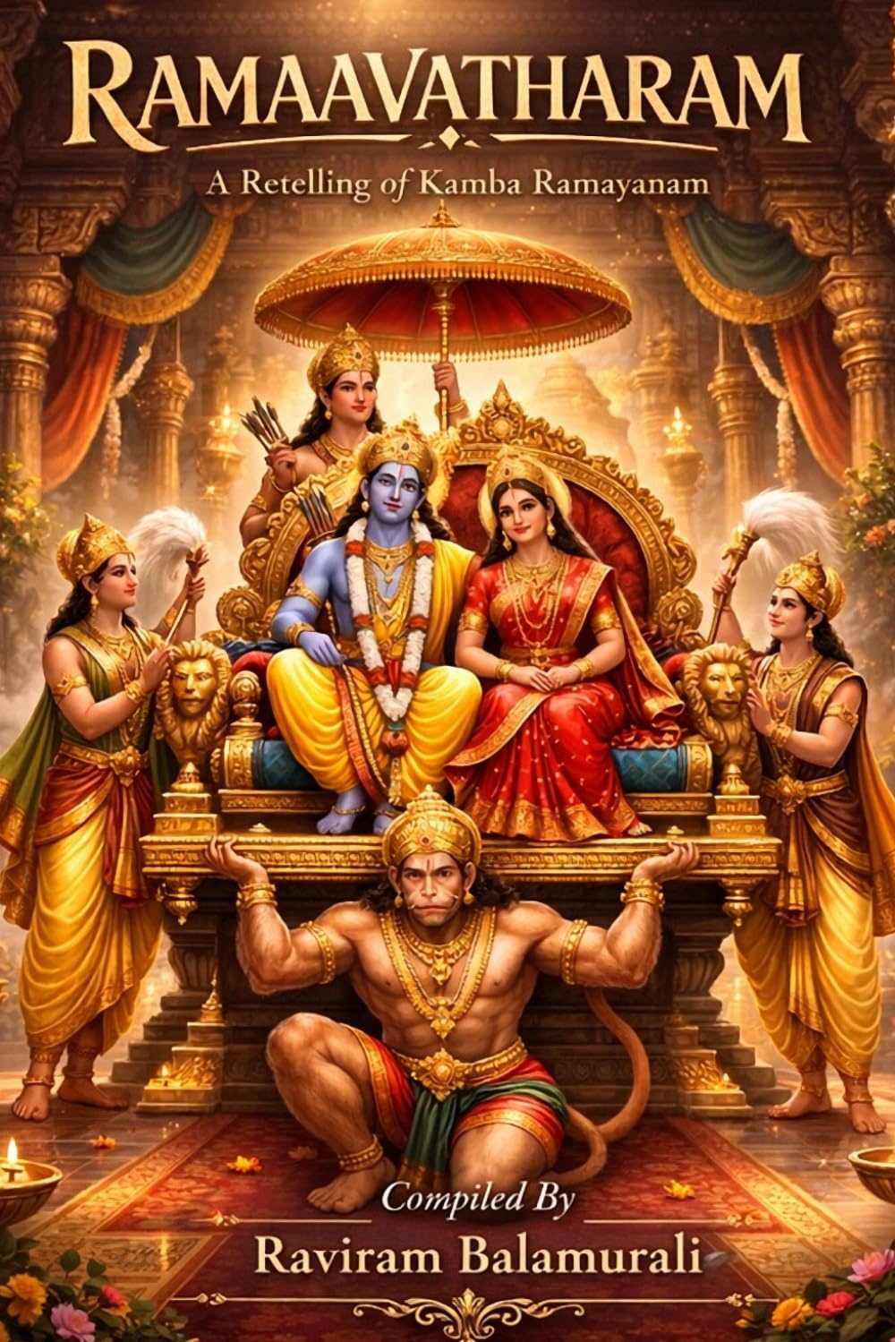 Ramaavatharam: A Retelling of Kamba Ramayanam by Raviram Balamurali