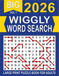 2026 Wiggly Word Search Large Print: Over 100+ Wiggly Puzzles Unique Word Search Variation & Challenging Activity Book for Adults and Seniors | Volume 1 | by MATZI MUZE