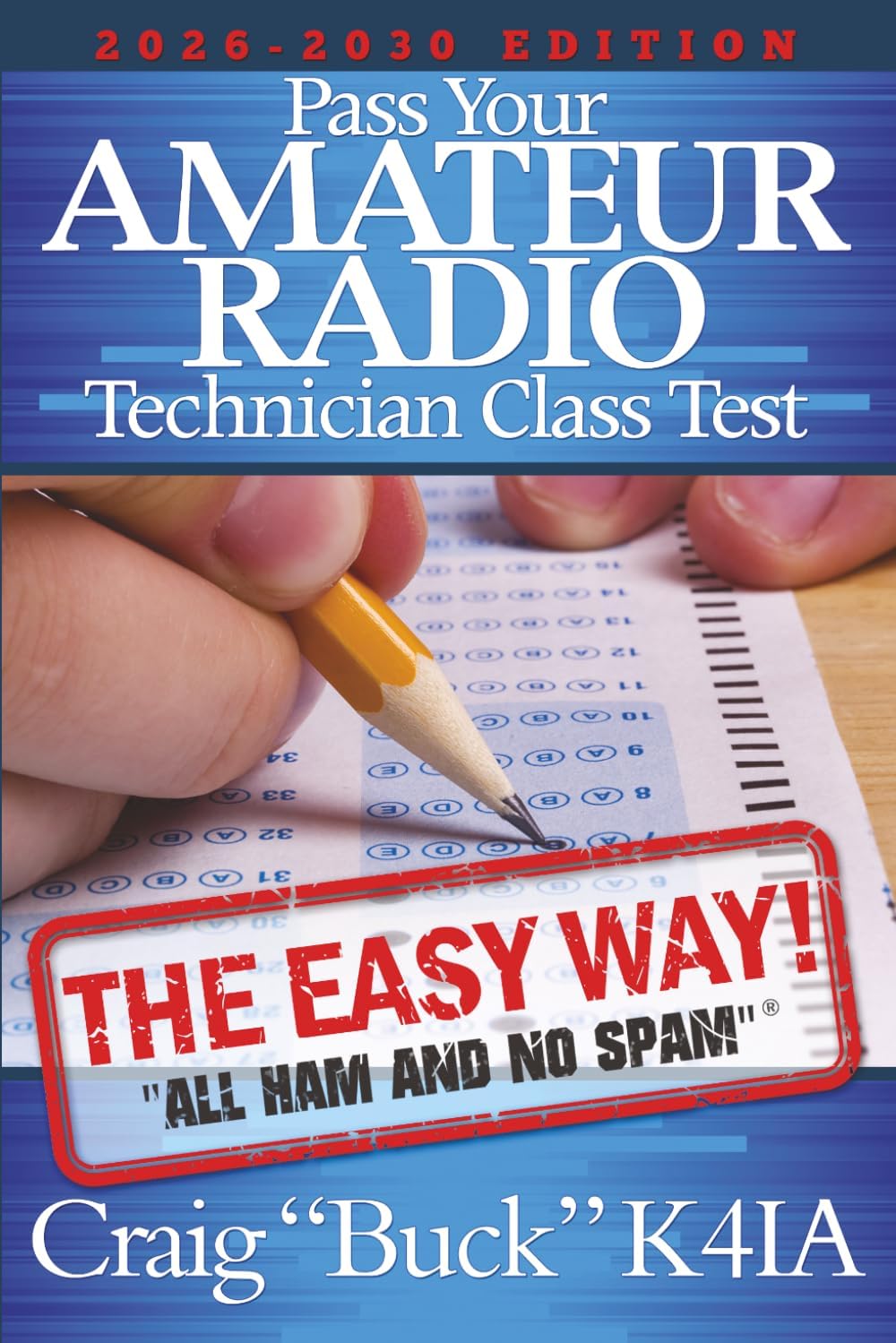 Pass Your Amateur Radio Technician Class Test - The Easy Way: 2026-2030 (EasyWayHamBooks) by Craig Buck K4IA