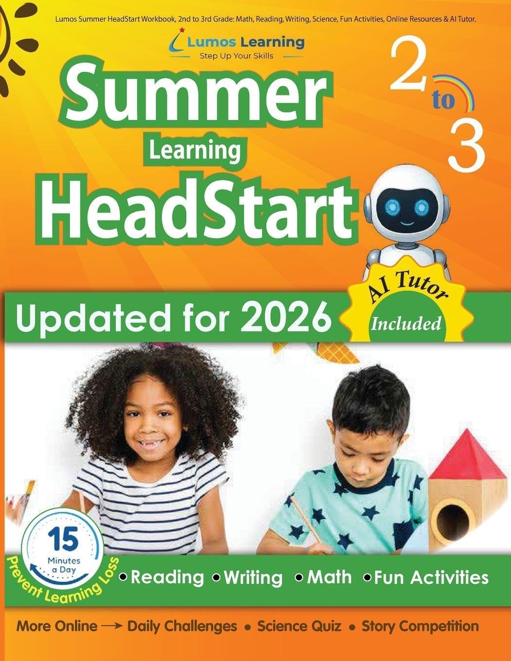 Lumos Summer HeadStart Workbook, 2nd to 3rd Grade: Math, Reading, Writing, Science, Fun Activities, Online Resources & AI Tutor: Math, Reading, ... to Prevent Learning Loss for Students Starti by Lumos Learning