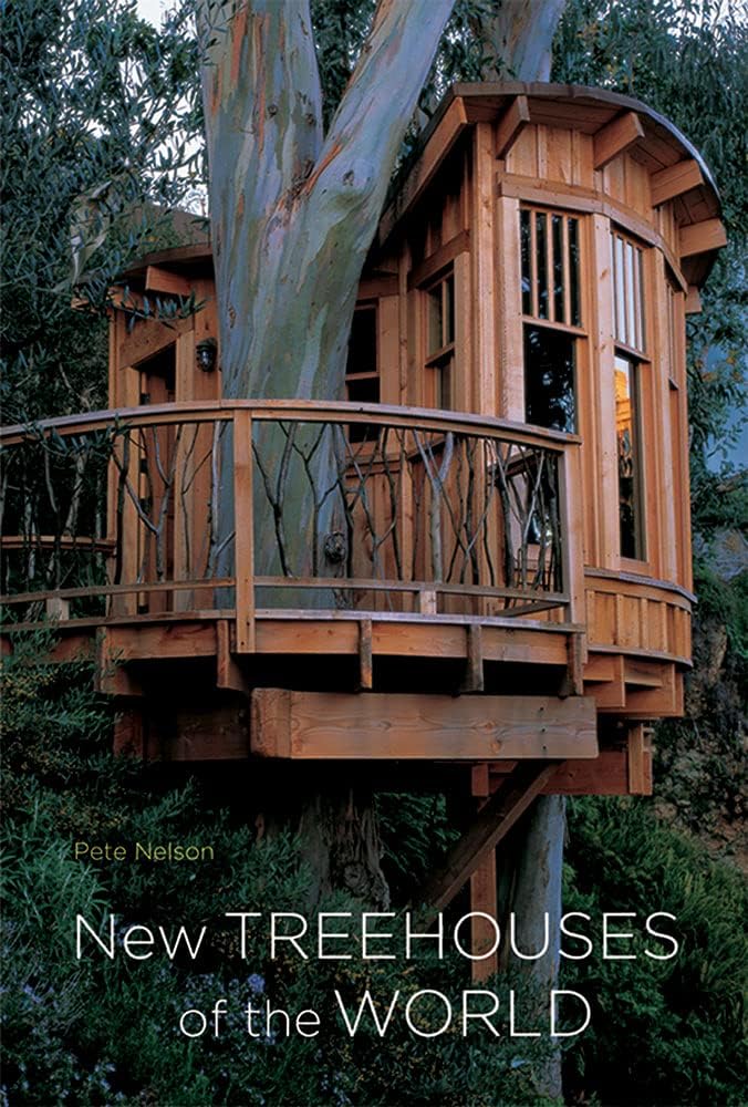 New Treehouses of the World: Tour of fantastical treehouses from minimalist nests to elaborate sky palaces. by Pete Nelson