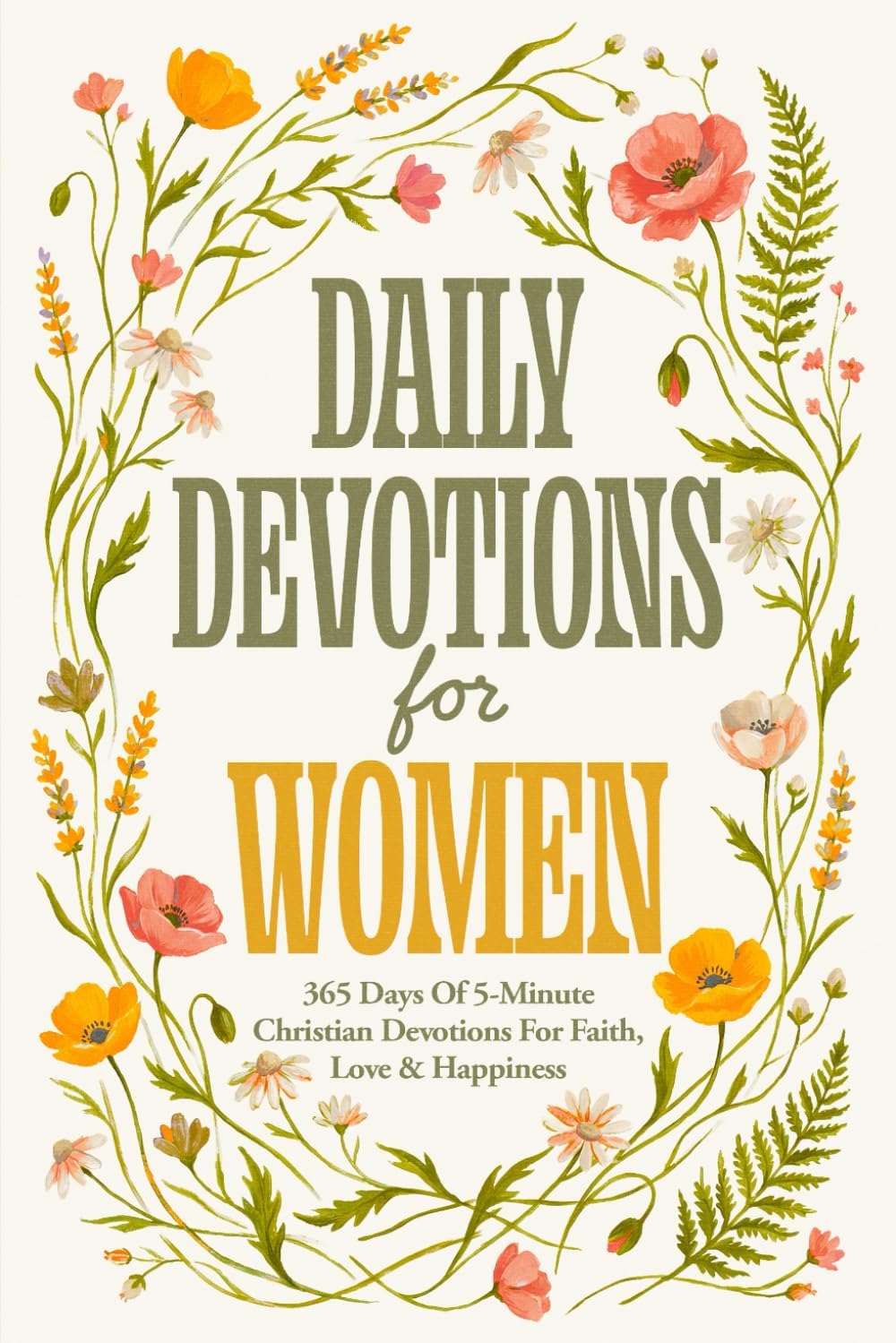 Daily Devotions For Women: 365 Days Of 5-Minute Christian Devotions For Faith, Love & Happiness by Noah Press