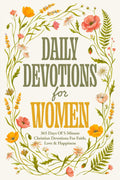 Daily Devotions For Women: 365 Days Of 5-Minute Christian Devotions For Faith, Love & Happiness by Noah Press