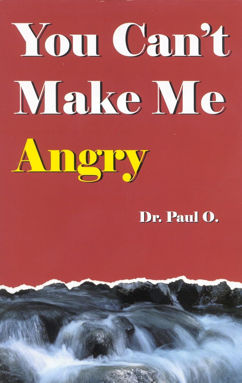 You Can't Make Me Angry by Paul O.