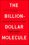 The Billion Dollar Molecule: One Company's Quest for the Perfect Drug by Barry Werth