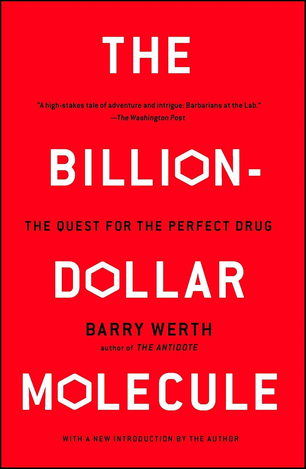 The Billion Dollar Molecule: One Company's Quest for the Perfect Drug by Barry Werth