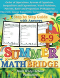 The Summer Math Bridge: A Workbook for Grades 8th to 9th: System of Equations, Inequalities, Expressions, Word Problems, Percent, Ratio, Proportion, ... Coordinates: Step by Step Guide with Examples by Math Bridge School Publishing