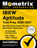 IBEW Aptitude Test Prep 2026-2027 - 5 Full-Length Practice Exams, 150+ Online Video Tutorials, Secrets Study Guide for the Electrician Apprentice: [2nd Edition] by Matthew Bowling