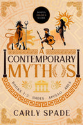 A Contemporary Mythos Series Collected (Books 1-3) by Carly Spade