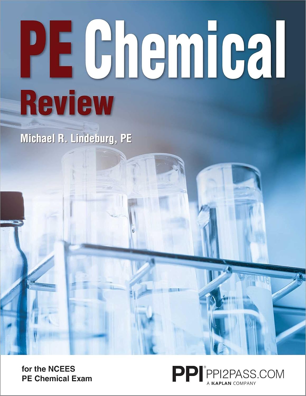 PPI PE Chemical Review – A Complete Review for the NCEES Chemical PE Exam by Michael R. Lindeburg PE