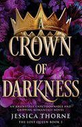 A Crown of Darkness: An absolutely unputdownable and gripping romantasy novel (The Lost Queen) by Jessica Thorne