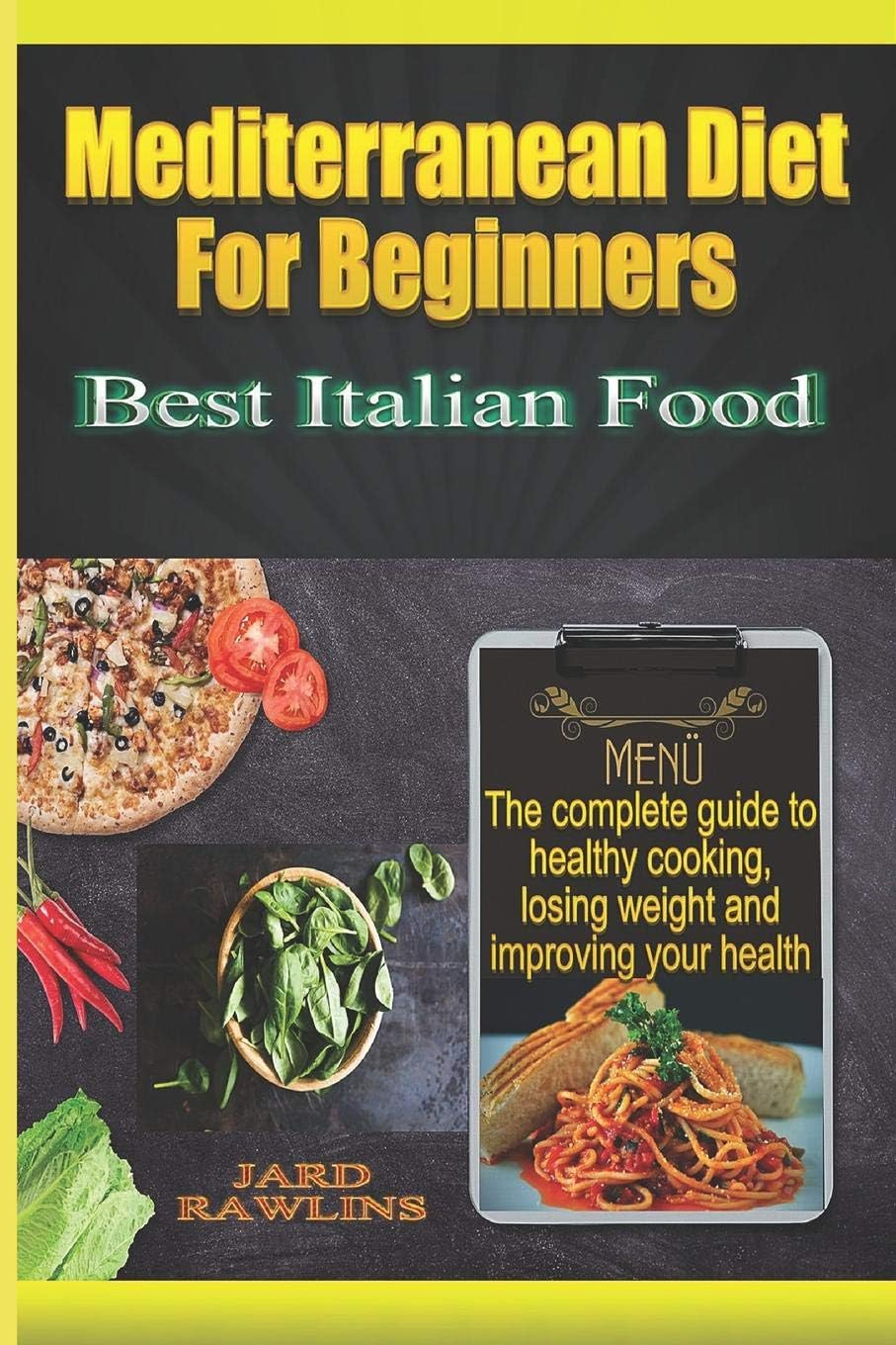 mediterranean diet for beginners: Best Italian Food by Jard Rawlins