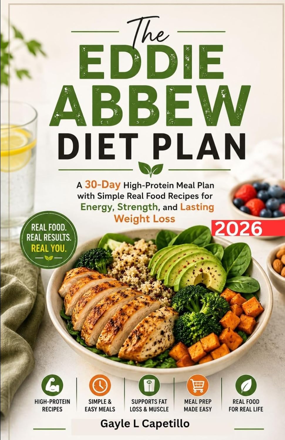 The Eddie Abbew Diet Plan: A 30-Day High-Protein Meal Plan with Simple Real Food Recipes for Energy, Strength, and Lasting Weight Loss by Gayle L Capetillo