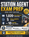 STATION AGENT EXAM PREP 2026–2027: The Complete All-in-One Guide to the MTA New York City Transit Exam — 1,000+ Practice Questions, 5 Full-Length Tests, and Proven Strategies to Rank at the Top by Apex Scholar Publishing